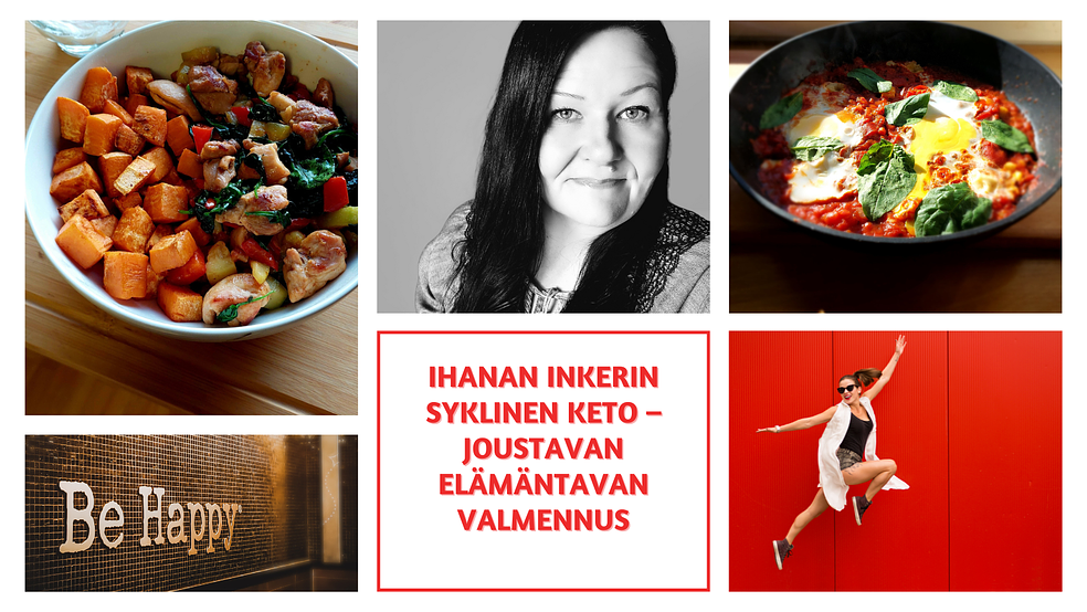 Ihanan Inkerin syklinen keto – Joustavan elämäntavan valmennus.  by LifeCoach Ihana Inkeri